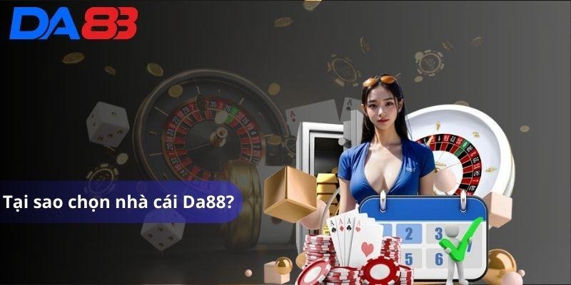 Tại sao chọn nhà cái Da88?